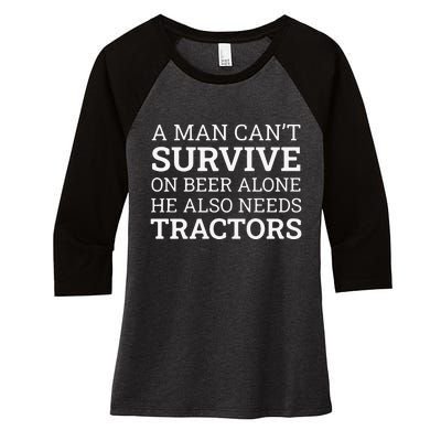 A Man Can’T Survive On Beer Alone He Also Needs Tractors Women's Tri-Blend 3/4-Sleeve Raglan Shirt