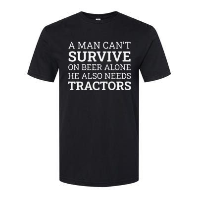 A Man Can’T Survive On Beer Alone He Also Needs Tractors Softstyle CVC T-Shirt