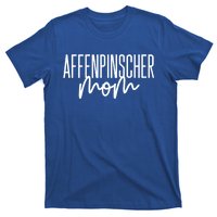 Affenpinscher Mom Cute Affie Dog Mama I Love Affenpinscher Cool Gift T-Shirt