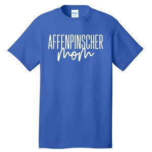 Affenpinscher Mom Cute Affie Dog Mama I Love Affenpinscher Cool Gift Tall T-Shirt