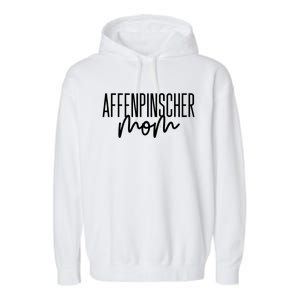 Affenpinscher Mom Cute Affie Dog Mama I Love Affenpinscher Cool Gift Garment-Dyed Fleece Hoodie