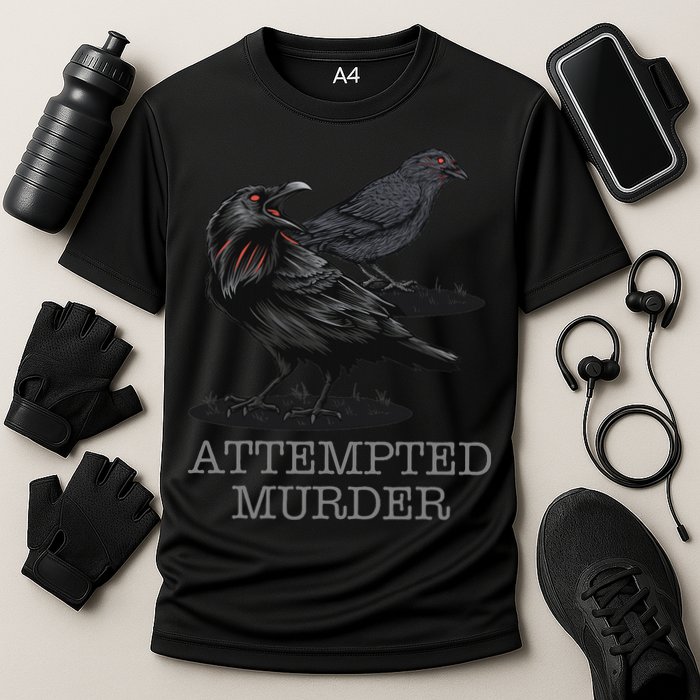 Attempted Murder Crows & Raven Funny Crow Birds Cooling Performance Crew T-Shirt