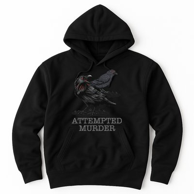 Attempted Murder Crows & Raven Funny Crow Birds Hoodie