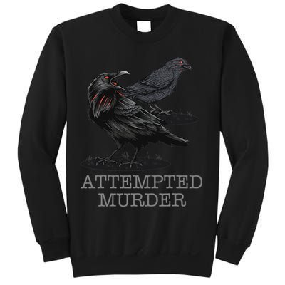 Attempted Murder Crows & Raven Funny Crow Birds Sweatshirt