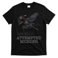 Attempted Murder Crows & Raven Funny Crow Birds T-Shirt