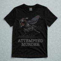 Attempted Murder Crows & Raven Funny Crow Birds T-Shirt