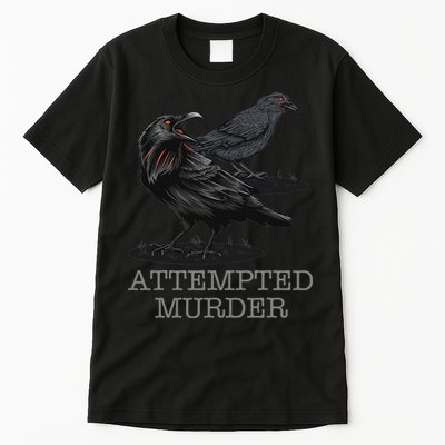 Attempted Murder Crows & Raven Funny Crow Birds Tall T-Shirt