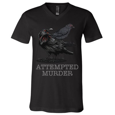 Attempted Murder Crows & Raven Funny Crow Birds V-Neck T-Shirt