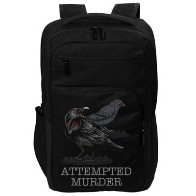 Attempted Murder Crows & Raven Funny Crow Birds Impact Tech Backpack