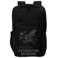 Attempted Murder Crows & Raven Funny Crow Birds Impact Tech Backpack