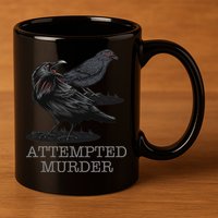 Attempted Murder Crows & Raven Funny Crow Birds 11oz C Handle Ceramic Mug