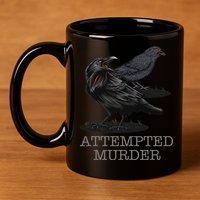 Attempted Murder Crows & Raven Funny Crow Birds 11oz C Handle Ceramic Mug