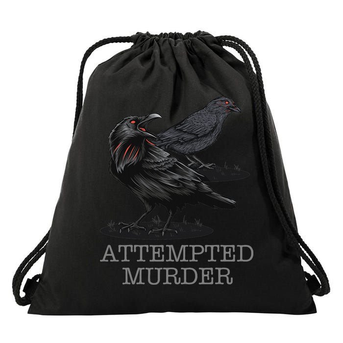 Attempted Murder Crows & Raven Funny Crow Birds Drawstring Bag
