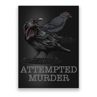 Attempted Murder Crows & Raven Funny Crow Birds Poster
