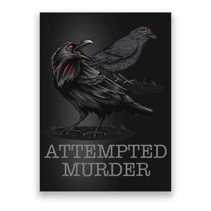 Attempted Murder Crows & Raven Funny Crow Birds Poster