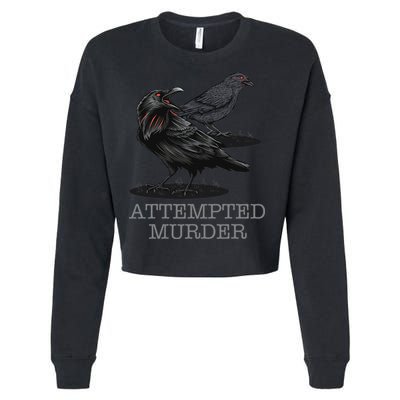 Attempted Murder Crows & Raven Funny Crow Birds Cropped Pullover Crew