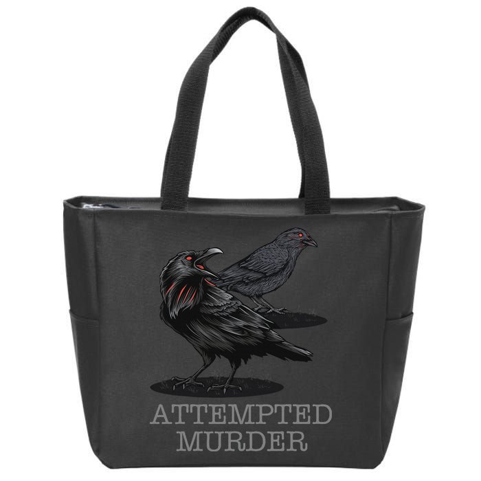 Attempted Murder Crows & Raven Funny Crow Birds Zip Tote Bag