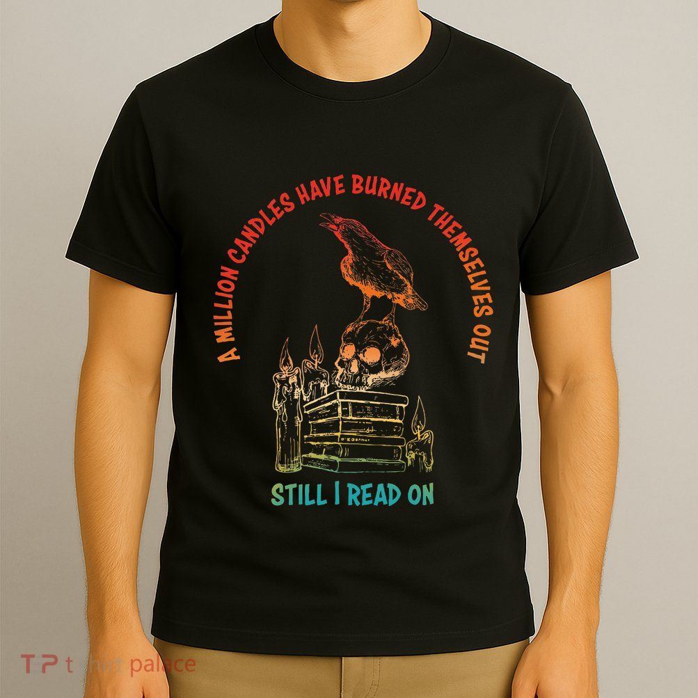 A Million Candles Have Burned Themselves Out T-Shirt