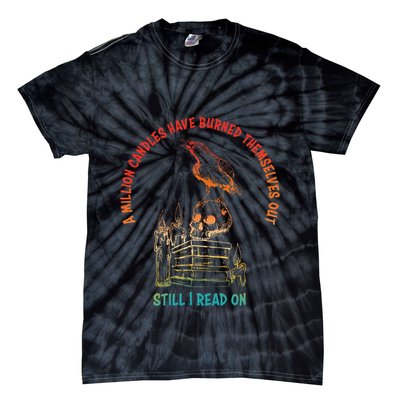 A Million Candles Have Burned Themselves Out Tie-Dye T-Shirt