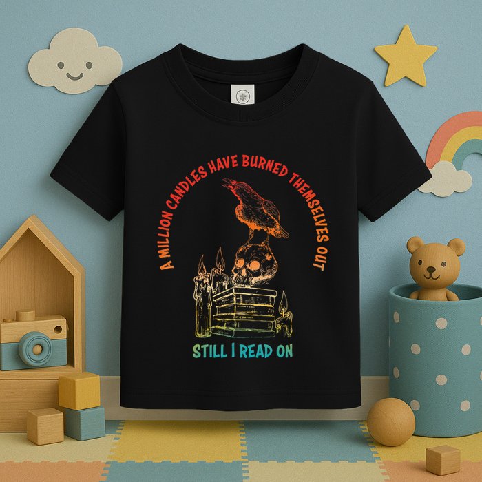 A Million Candles Have Burned Themselves Out Toddler T-Shirt