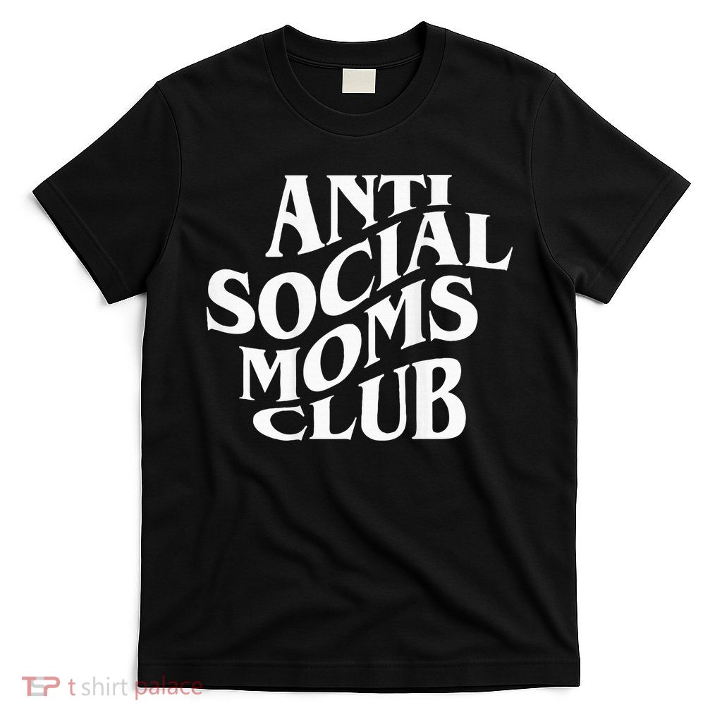 Antisocial Moms Club Anti Social Mama Anxiety T-Shirt