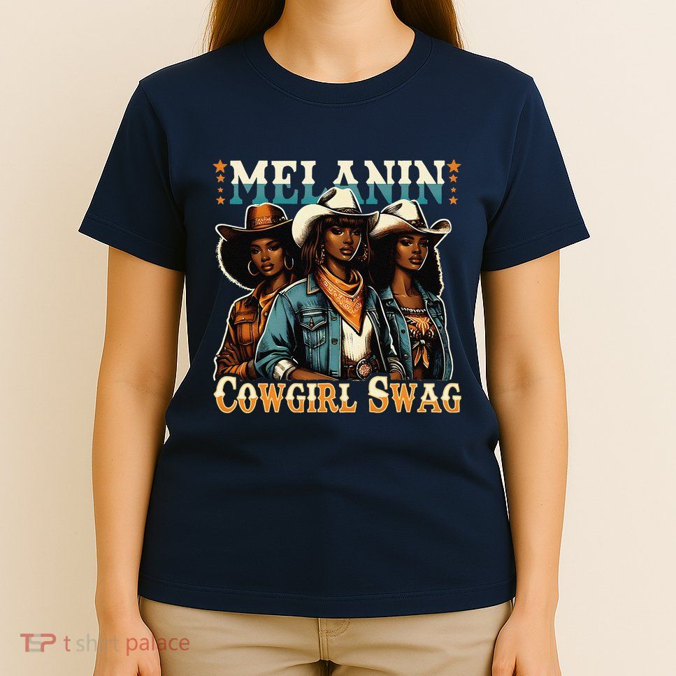African Melanin Cowgirl Swag Black History Melanin Cowgirls T-Shirt