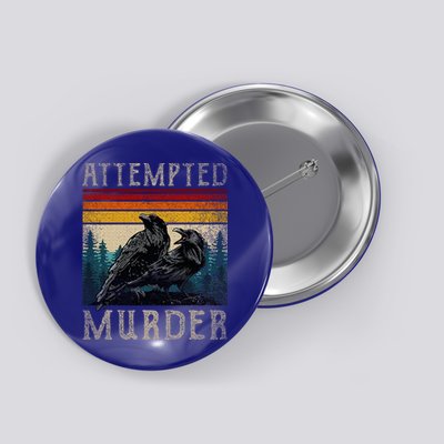 Attempted Murder Crows & Poe Button