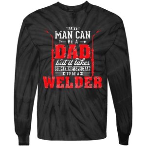 Any Man Can Be A Dad Special One A Welder Funny Welding Tie-Dye Long Sleeve Shirt