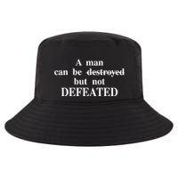 A Man Can Be Destroyed But Not Defeated Cool Comfort Performance Bucket Hat