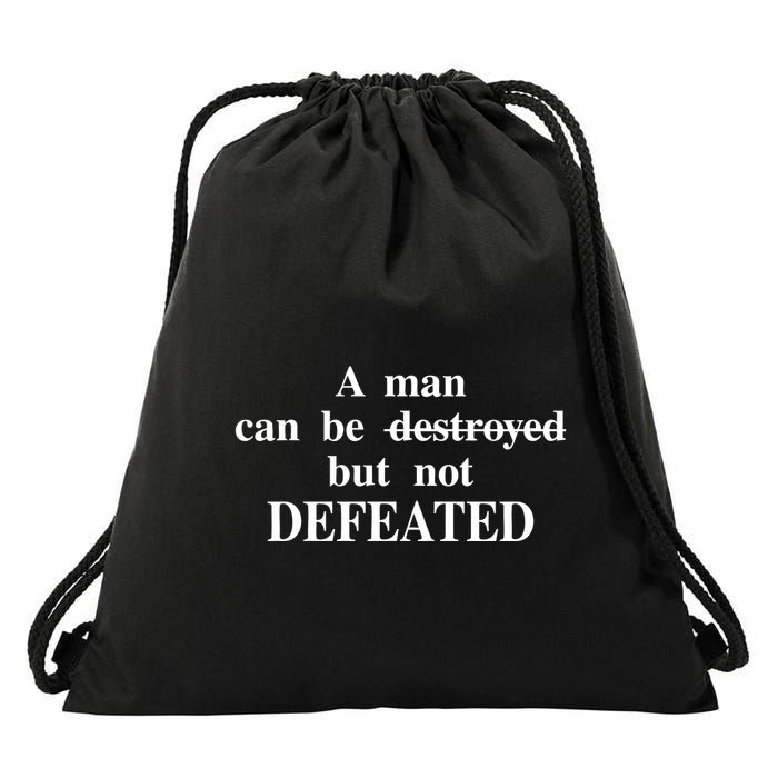 A Man Can Be Destroyed But Not Defeated Drawstring Bag