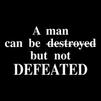 A Man Can Be Destroyed But Not Defeated Drawstring Bag