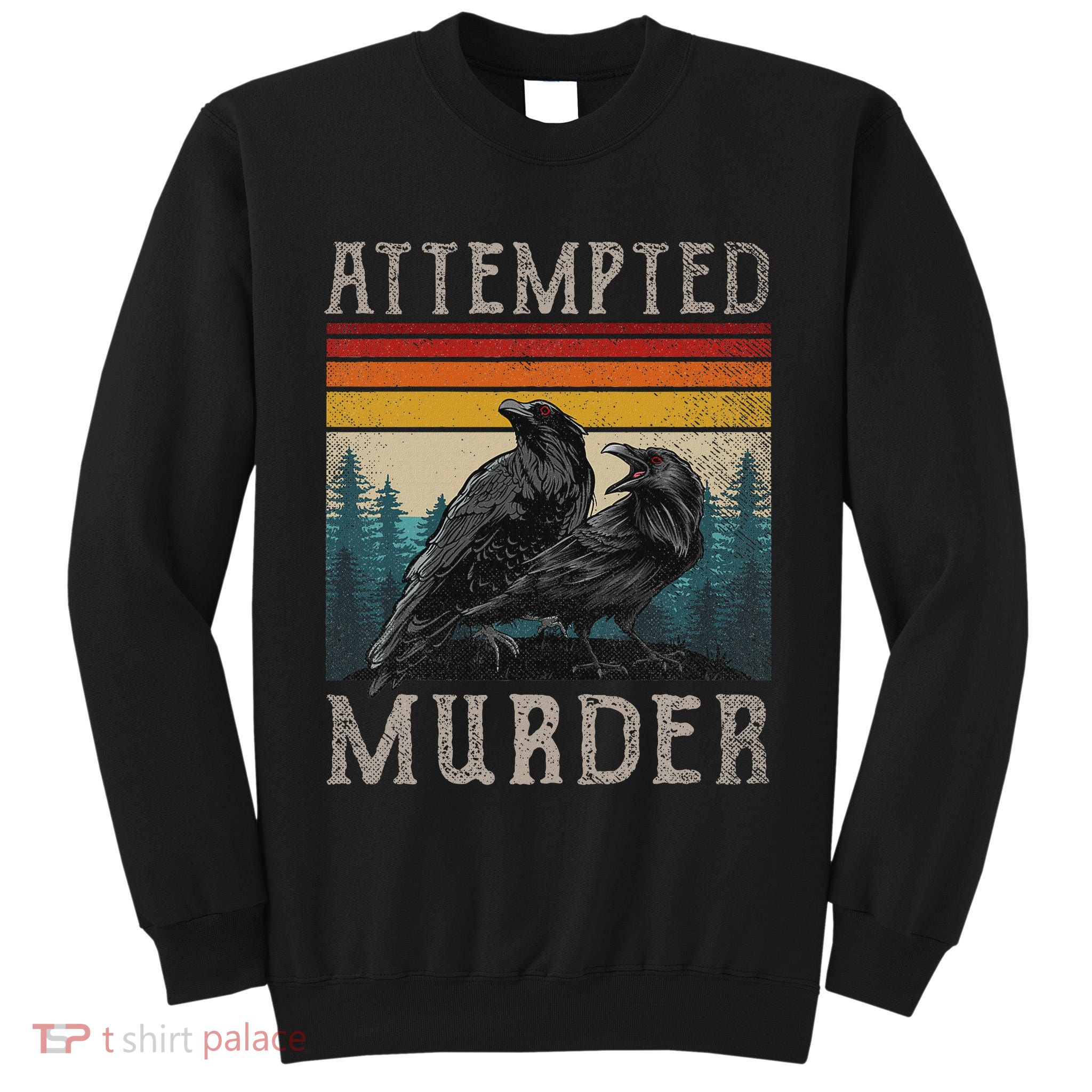 Attempted Murder Crows & Edgar Allen Poe Tall Sweatshirt