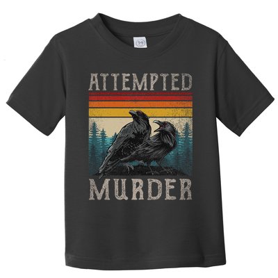 Attempted Murder Crows & Edgar Allen Poe Toddler T-Shirt
