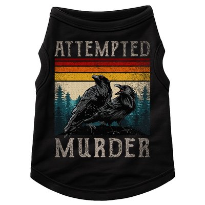 Attempted Murder Crows Doggie Tank