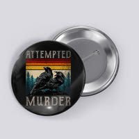 Attempted Murder Crows Button