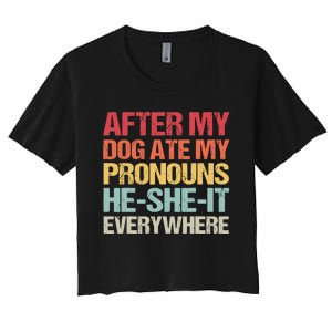 After My Dog Ate My Pronouns HeSheIt Everywhere Funny Dog Women's Crop Top Tee