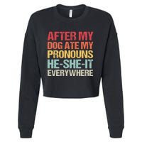 After My Dog Ate My Pronouns HeSheIt Everywhere Funny Dog Cropped Pullover Crew