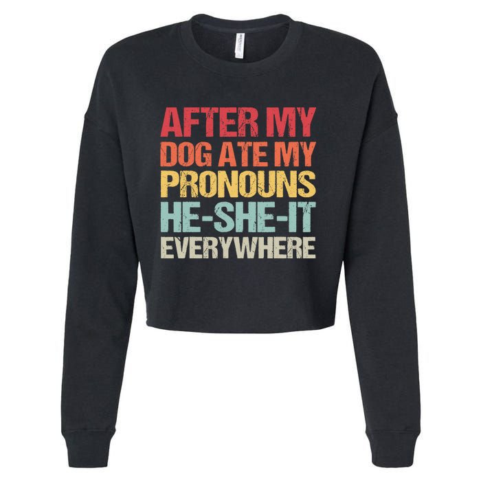 After My Dog Ate My Pronouns HeSheIt Everywhere Funny Dog Cropped Pullover Crew