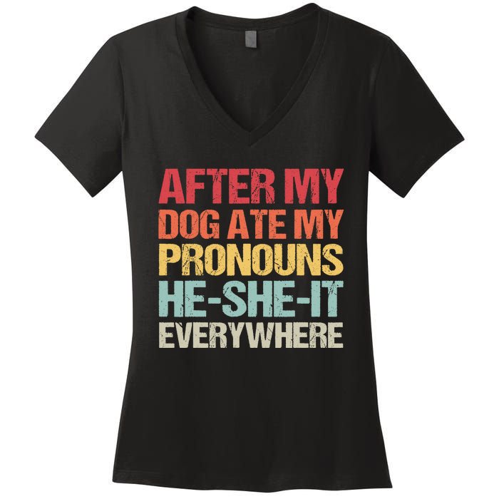 After My Dog Ate My Pronouns HeSheIt Everywhere Funny Dog Women's V-Neck T-Shirt