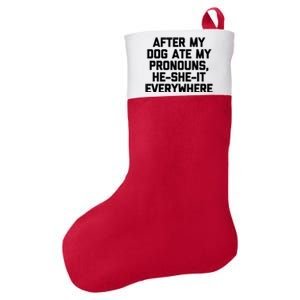 After My Dog Ate My Pronouns He She It Everywhere Funny Felt Holiday Christmas Stocking