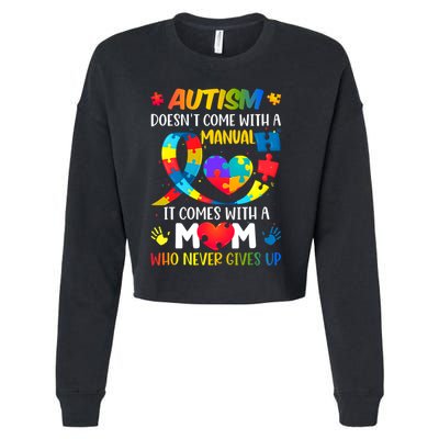 Autism Mom Doesn't Come With A Ual Autism Awareness Great Gift Cropped Pullover Crew