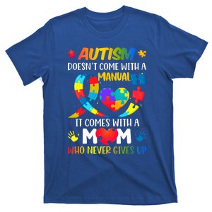 Autism Mom Doesn't Come With A Ual Autism Awareness Great Gift T-Shirt