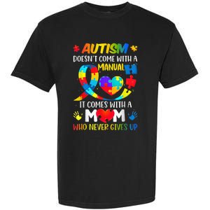 Autism Mom Doesn't Come With A Manual Wo Autism Awareness Garment-Dyed Heavyweight T-Shirt