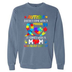 Autism Mom Doesn't Come With A Manual Wo Autism Awareness Garment-Dyed Sweatshirt