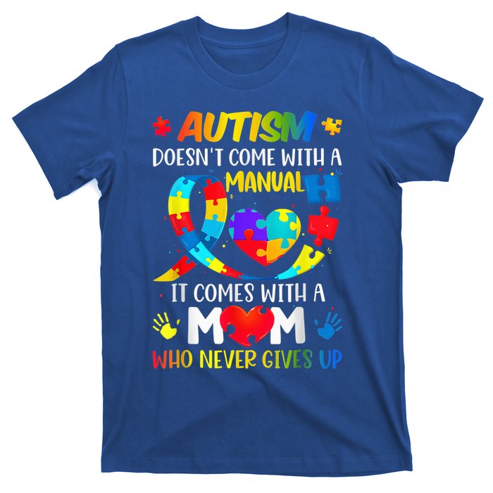 Autism Mom Doesn't Come With A Manual Wo Autism Awareness T-Shirt