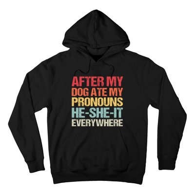 After My Dog Ate My Pronouns HeSheIt Everywhere Funny Dog Hoodie