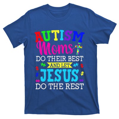 Autism Moms Do Their Best And Let Jesus Do The Rest T-Shirt