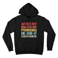 After My Dog Ate My Pronouns HeSheIt Everywhere Funny Dog Hoodie