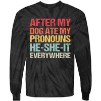 After My Dog Ate My Pronouns HeSheIt Everywhere Funny Dog Tie-Dye Long Sleeve Shirt