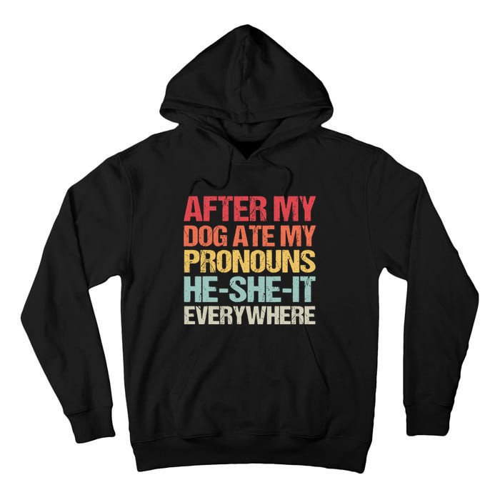 After My Dog Ate My Pronouns HeSheIt Everywhere Funny Dog Tall Hoodie